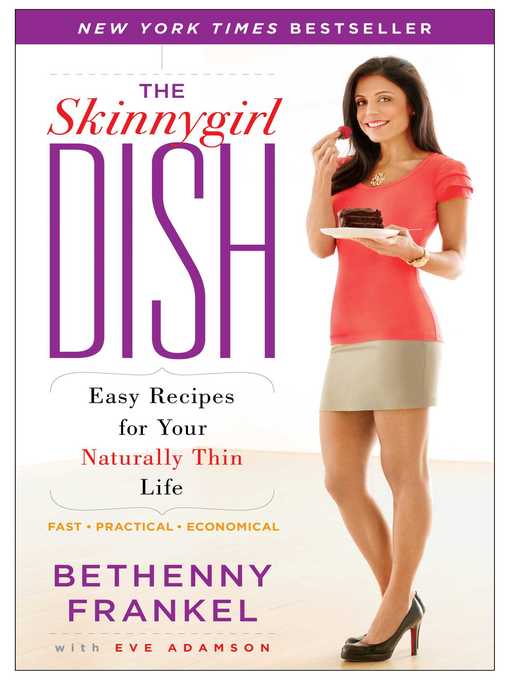 Title details for The Skinnygirl Dish by Bethenny Frankel - Wait list